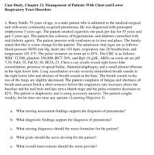 Management of patients with chest and lower respiratory tract disorders. Solved Case Study Chapter 23 Management Of Patients Wit Chegg Com