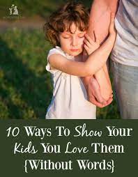 10 Powerful Ways To Show Your Kids You Love Them {Without Words} - Moments  A Day