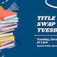 Title Swap Tuesdays event image