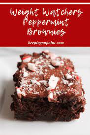 We have healthy weight watchers recipes with their ww smartpoints. Peppermint Brownies Weight Watchers Freestyle