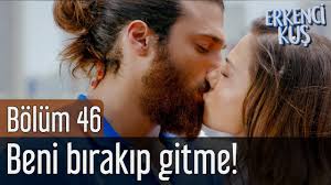 Erkenci Kus 46 Bolum Beni Birakip Gitme Youtube