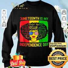 Celebrate juneteenth all year around features: Juneteenth Is My Independence Day American Flag Shirt Hoodie Sweater Longsleeve T Shirt