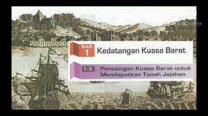 1 3 persaingan kuasa barat untuk mendapatkan tanah jajahan. Persaingan Antara Kuasa Barat Untuk Mendapatkan Tanah Jajahan