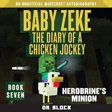 Each baby zombie, baby husk, baby zombie villager, baby zombified piglin. Amazon Com Baby Zeke Herobrine S Minion The Diary Of A Chicken Jockey Book 7 Audible Audio Edition Dr Block Mark Sanderlin Drblockbooks Com Audible Audiobooks