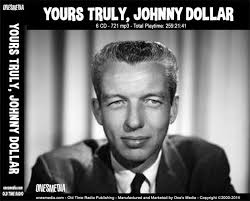 YOURS TRULY, JOHNNY DOLLAR OLD TIME RADIO