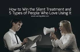 There are people who take the silent treatment to extremes. How To Win The Silent Treatment And 5 Types Of People Who Love Using It Learning Mind