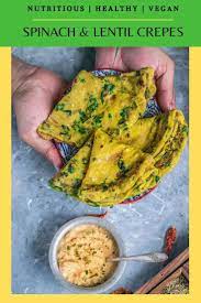 Lentil Spinach Vegan Crepes Moong Dal Palak Chilla Recipe In 2020 Healthy Vegetarian Snacks Vegan Crepes Vegetarian Snacks