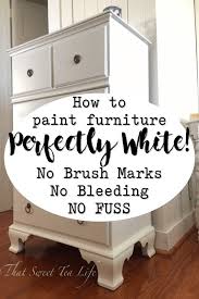 Painting White Furniture The Best No Fail Method White Painted Furniture Diy Furniture Furniture Inspiration