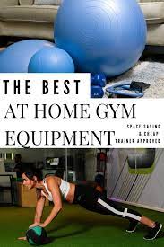 The Best Pieces Of At Home Gym Equipment Home Workout Personal Trainer Pin For Later Gym Ma In 2021 No Equipment Workout Best Gym Equipment Gym Workouts Machines