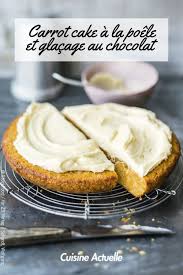 Carrot Cake A La Poele Et Glacage Au Chocolat Blanc Recettes En 2020 Recette A Base De Carottes Recette Alimentation