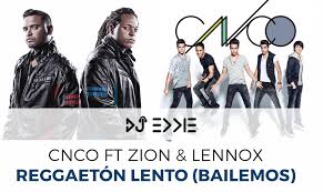 Reggaetón lento (bailemos) (english translation). Cnco Reggaeton Lento Bailemos Ft Zion Lennox Dj Eddie