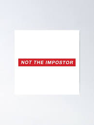Released in 2018 by inner sloth, but gained its popularity in 2020. Among Us Not The Impostor X Supreme Poster By Jcollections Redbubble