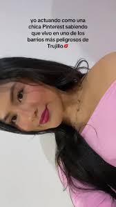 Barrios Peligrosos de Trujillo: Actuando como una Chica Pinterest