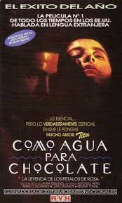 Like Water For Chocolate Such A Good Film Even Better Book Movie Covers Good Movies Vhs Movie