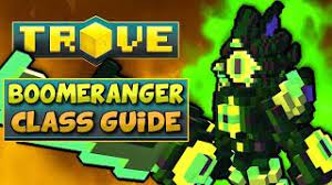 The boomeranger is a melee/ranged fighter from the prime world of trove. Boomeranger Class Guide Tutorial Trove Boomeranger Build For 2021 Youtube