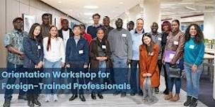 Orientation Workshop for Foreign-Trained Professionals
