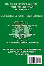 If you know, you know. Boston Celtics Trivia Quiz Book Basketball The One With All The Questions Nba Basketball Fan Gift For Fan Of Boston Celtics By Oviedo Bonnie Amazon Ae