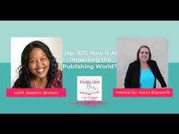 {ep. 103} How is AI impacting the Publishing World? with Alesha Brown