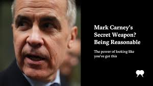 Mark Carney's Secret Weapon? Being Reasonable
