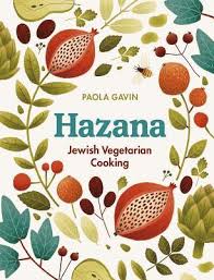 Sign up and we'll serve you a wednesday menu of restaurant news, cookbook reviews, foodie events and recipes. Hazana Jewish Vegetarian Cooking By Paola Gavin