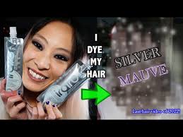 I dye my hair MAUVE SILVER!