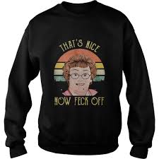 Prepare for a riot of bad behaviour as agnes. Mrs Browns Boys Thats Nice Now Feck Off Vintage Retro Shirt Kingteeshop