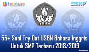 Berikut contoh latihan online soal un unbk usbn bahasa innggris sekolah menengah kejuruan tahun 2019.desain soal latihan ini sebagai hasil pembinaan menciptakan soal online melalui blogspot. Lengkap 55 Soal Try Out Usbn Bahasa Inggris Untuk Smp Terbaru 2019 2020 Bospedia