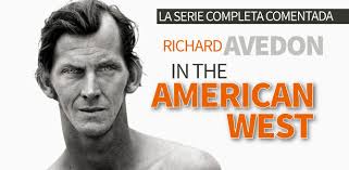 In the American West de Richard Avedon: La serie completa comentada