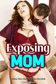 Exposing Myself to Mom: Bedtime Taboo Erotic Stories for Hot Adults:  Younger Men Age Gap Romance, First Time, Threesome, BDSM, Fantasy, MILF,  Affair, Used, Lesbian, Dominant by Guillermo Bennett | Goodreads