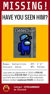 Detective Wherever You Are Your Crewmates Miss You Amongus