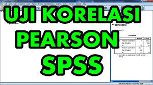 Uji Analisis Korelasi Pearson Dengan Spss Sangat Jelas Youtube