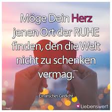 Moge Dein Herz Jenen Ort Der Ruhe Finden Den Die Welt Nicht Zu Schenken Vermag Trauer Trauerverse Kondolenz Traue Trauer Zitate Trauer Texte Zum Abschied