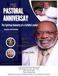 24th PASTORAL ANNIVERSAY The Spiritual Audacity of  TheStintualAudacityofaFaithtuLe a Faithful Leader! GUESS SPEAKERS: Elect  ElectJoyceSettles ElectJoyce Joyce Settles Universal Christian Holiness  Church 1815 Shelby Ave. Nash., TN. 37206 Date: July 13t 2025