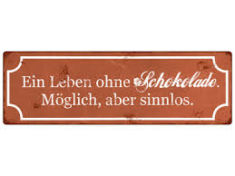Metallschild Blechschild Ein Leben Ohne Schokolade Lustige Spruche We