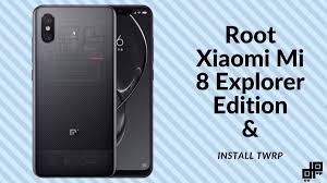 Root Xiaomi Mi 8 Explorer Edition
