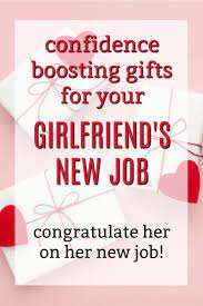 It proves to her that you love her and that she means the world to you. Top New Job Gift Ideas For Your Girlfriend Unique Gifter