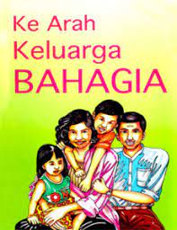 Keluarga bahagia diibaratkan bagai surga dunia, kita mendapatkan kenikmatan dan berkah tiada tara darinya. Ke Arah Keluarga Bahagia