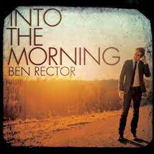 Ben Rector Into The Morning Lyrics And Tracklist Genius