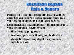 Hendaklah sentiasa taat dan setia kepada ketua dan pemimpin negara. Rukun Negara