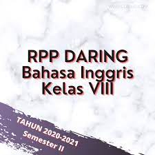 Rpp kelas 4 tema 1 indahnya kebersamaan subtema 1 revisi 2018. Rpp Daring Bahasa Inggris Kelas 8 Semester 2 Revisi 2021 Info Pendidikan Terbaru