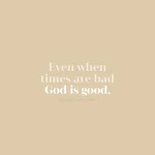 God Is Good All The Time Faith Quotes Spiritual Quotes Bible Quotes