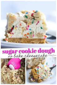 Sugar Cookie Dough No Bake Cheesecake Bars Are Next Level Delicious You Have Sweet Edible Cookie Doug No Bake Sugar Cookies Edible Cookie Dough Recipe Baking