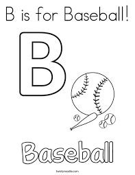 Amongst numerous benefits, it will teach your little one to focus, to develop motor skills, and to help recognize colors. B Is For Baseball Coloring Page Twisty Noodle