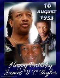 HAPPY 66th BIRTHDAY James "J.T." Taylor, singer and actor best known as the  former lead singer of the R&B/funk band, Kool & the Gang. Before his rise  to fame, Taylor was a
