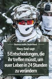 Ehemaliger Navy Seal Sagt Ihr Konnt Mit 5 Entscheidungen Euer Leben In 24 Stunden Verandern Leben Selbstdisziplin Entscheidung