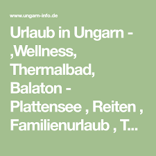 Urlaub In Ungarn Wellness Thermalbad Balaton Plattensee Reiten Familienurlaub Thermalkur Sarvar H Mit Bildern Urlaub In Ungarn Familienurlaub Ungarn Balaton