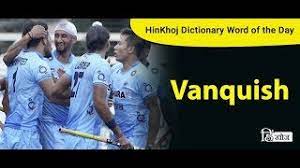 If you want to learn vanquish in english, you will find the translation here, along with other translations from frisian to english. Meaning Of Vanquish In Hindi Hinkhoj Dictionary Youtube
