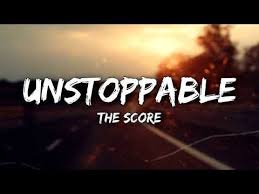 Unstoppable (2004 film), an american film directed by david carson. The Score Unstoppable Lyrics Youtube In 2021 Lyrics Scores Music