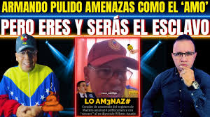 BATAZO Armando Pulido ¡Amenazas Como el 'AMO' Pero Sólo Eres Un ESCLAVO!