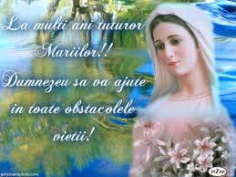De sfânta maria mică, pe 8 septembrie, 2,2 milioane de romani isi serbeaza onomastica, dintre aceștia 1,8 sunt femei care poarta numele de maria sau. Adormirea Maicii Domnului Sau Sfanta Marie Mare Sarbatorita La 15 August Semnalul Oltului Ramnicului Argesului